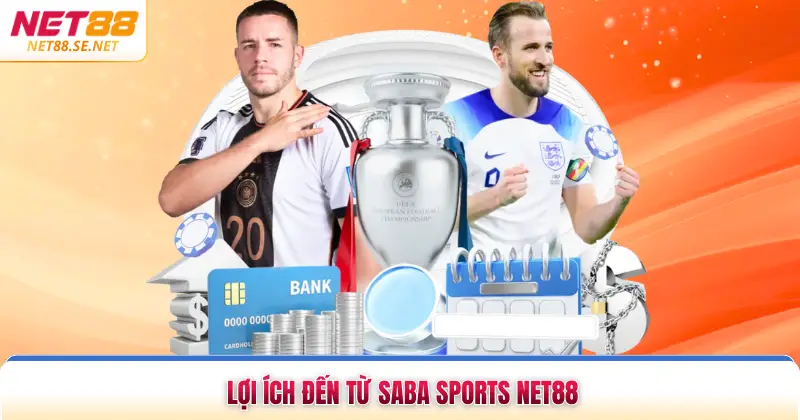 Saba Sports NET88 Đa Dạng Kèo Cược Hứa Hẹn Thưởng Lớn Lợi ích đến từ saba sports NET88
