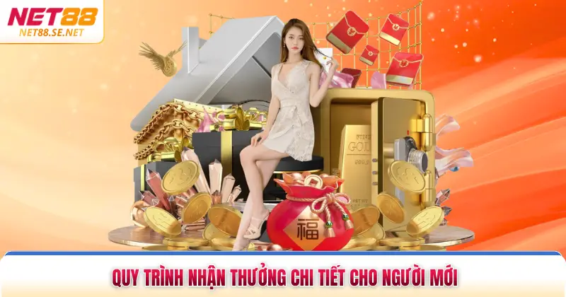 Khuyến Mãi Nạp Đầu NET88 Nhận Ưu Đãi Cực Khủng Năm 2026 Quy trình nhận thưởng chi tiết cho người mới